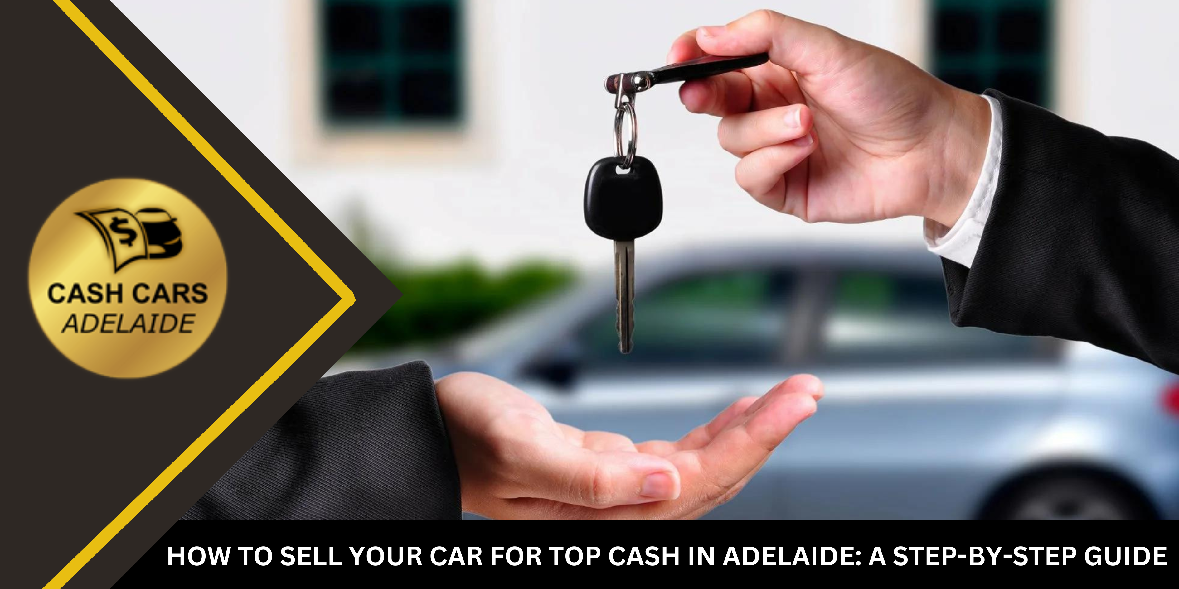 How to Sell Your Car for Top Cash in Adelaide: A Step-by-Step Guide